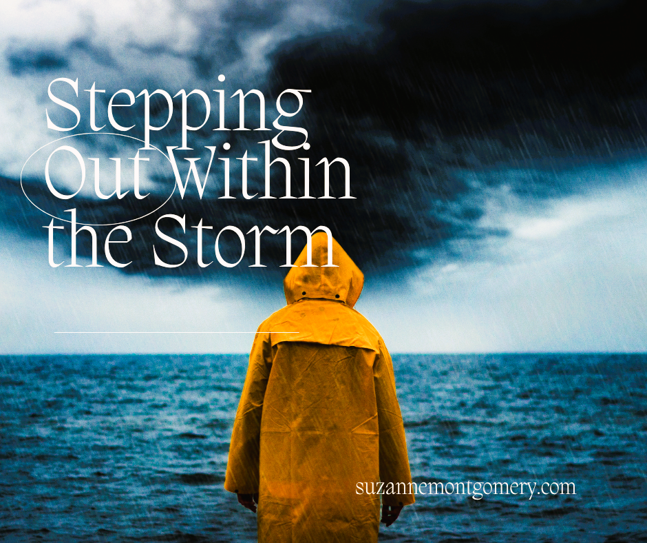 Stepping Out Within the Storm