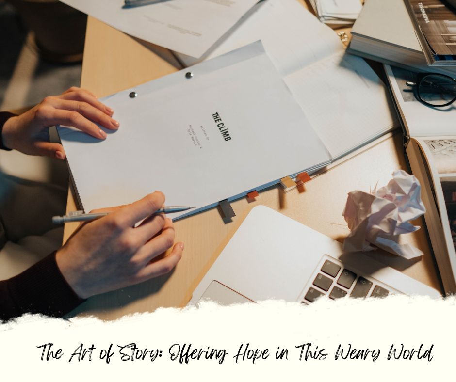 The Art of Story:  Offering Hope in This Weary World