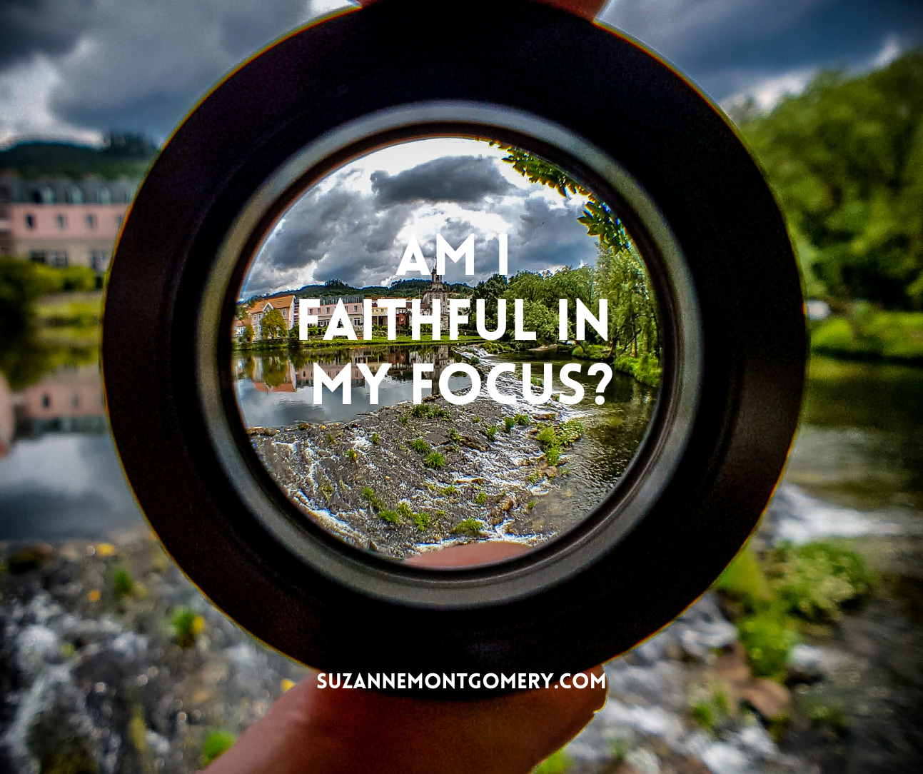 Am I Faithful in My Focus?