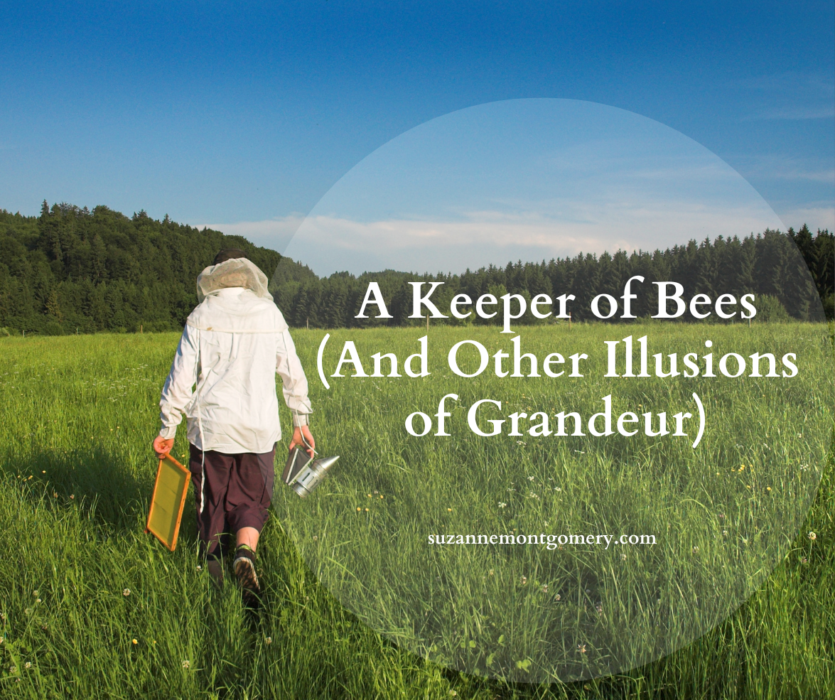 A Keeper of Bees (And Other Illusions of Grandeur)