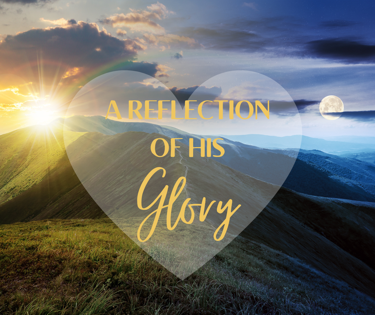 A Reflection of His Glory