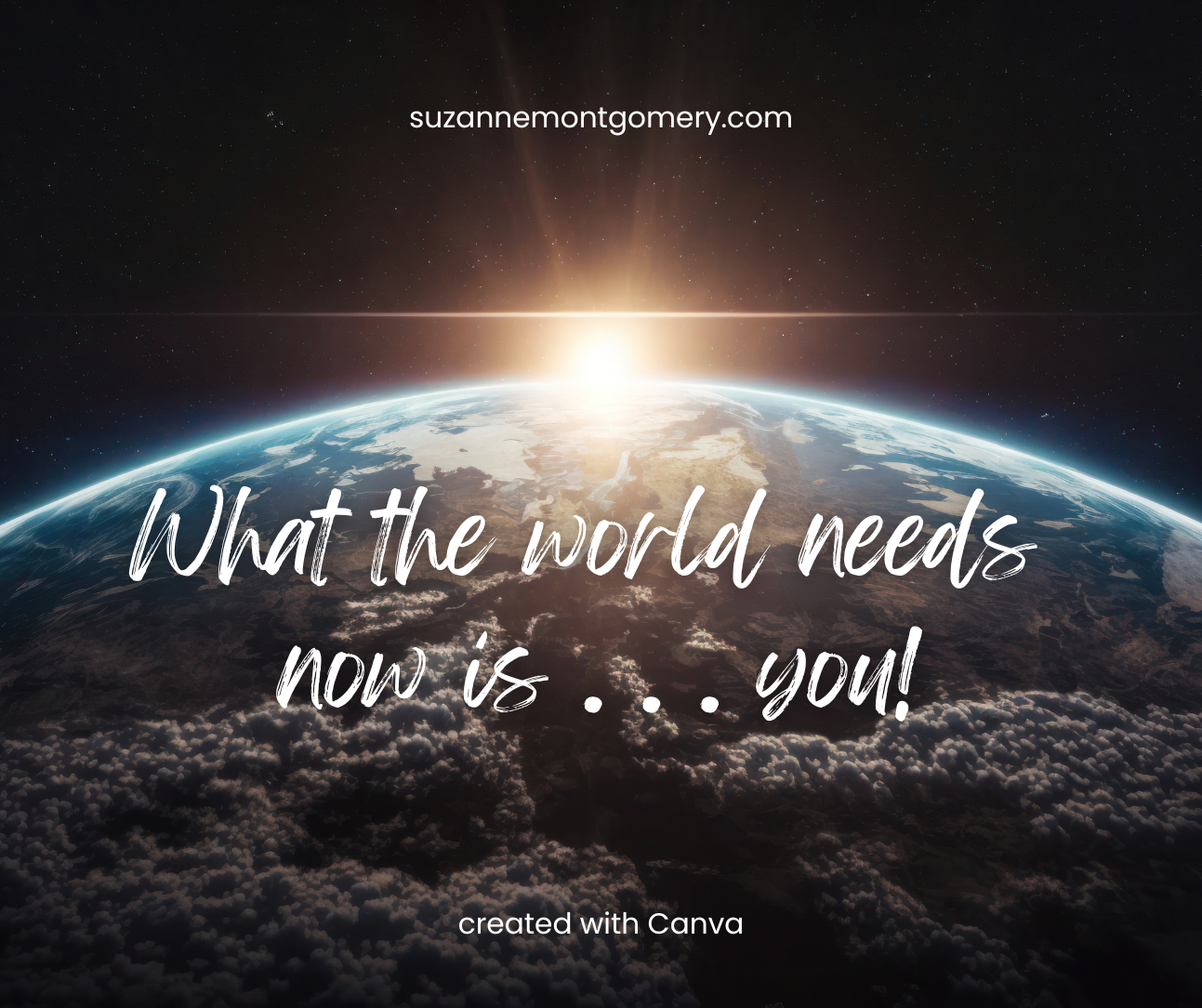 What the World Needs Now Is . . . You!