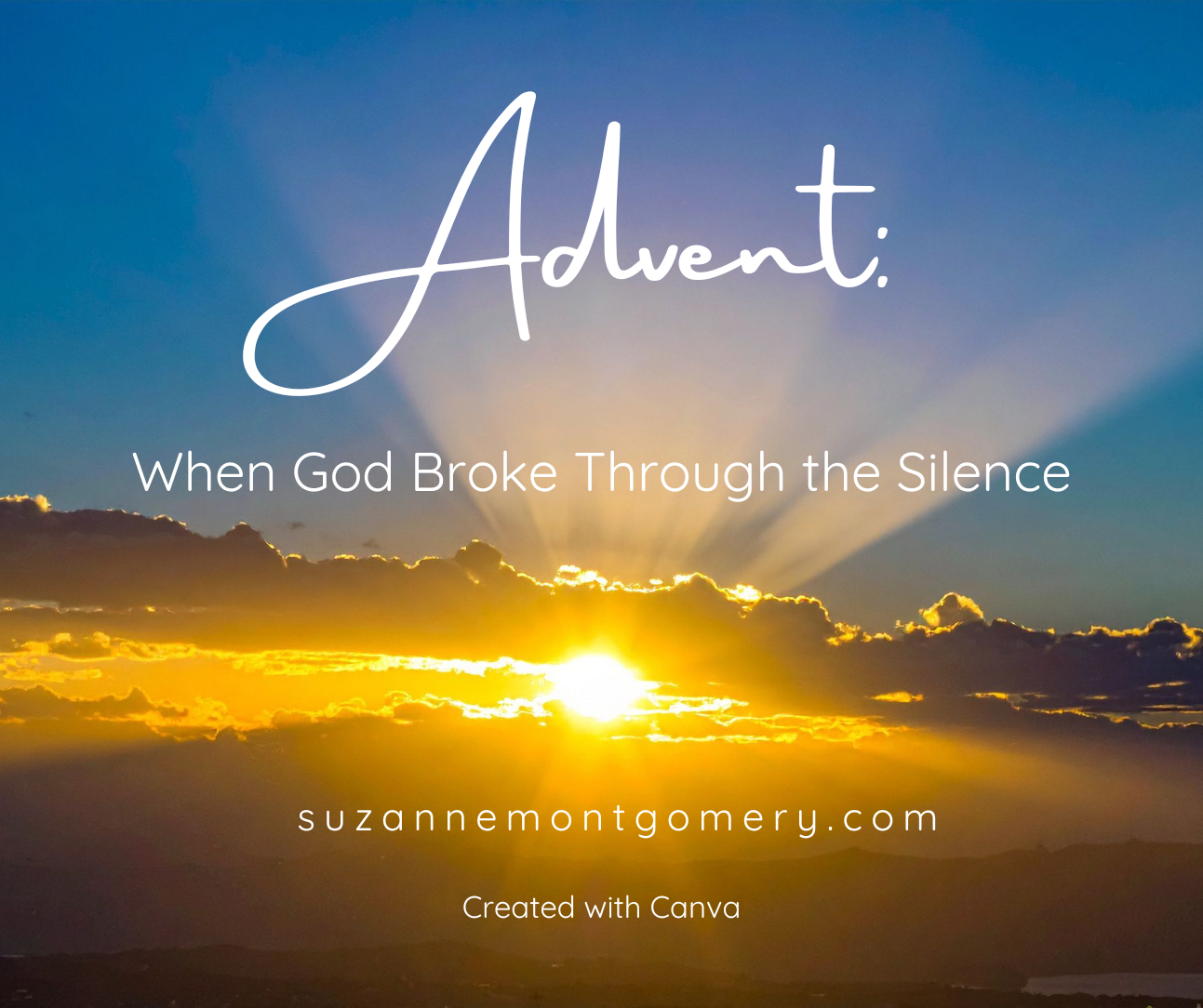 Advent:  When God Broke Through the Silence